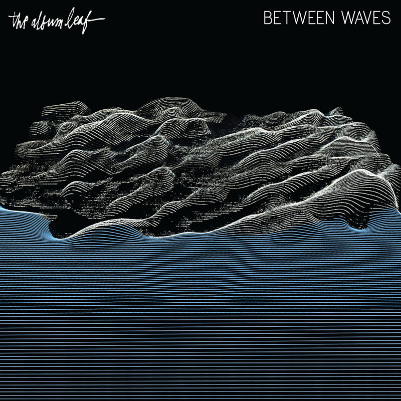 The Album Leaf 'Between Waves'