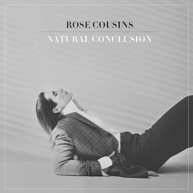 Rose Cousins Natural Conclusion