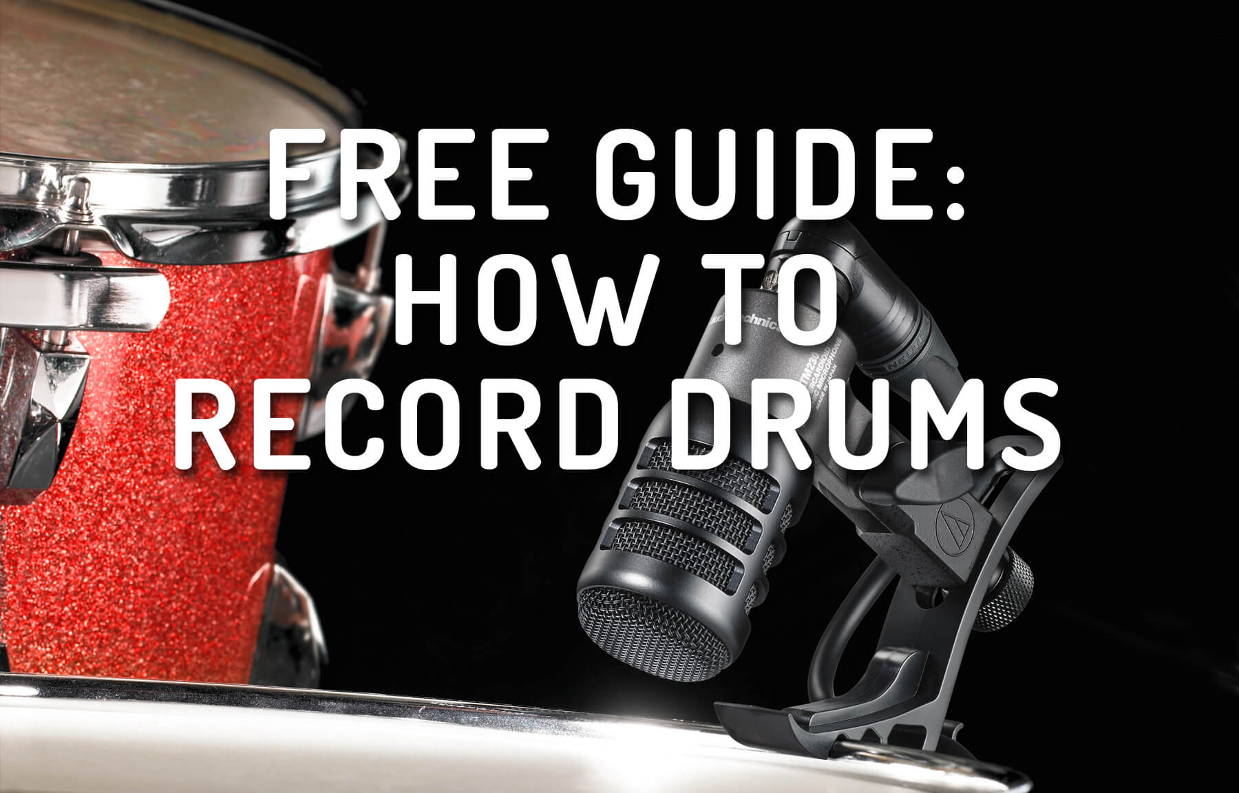 Performer’s FREE Guide to Miking and Recording Drums
