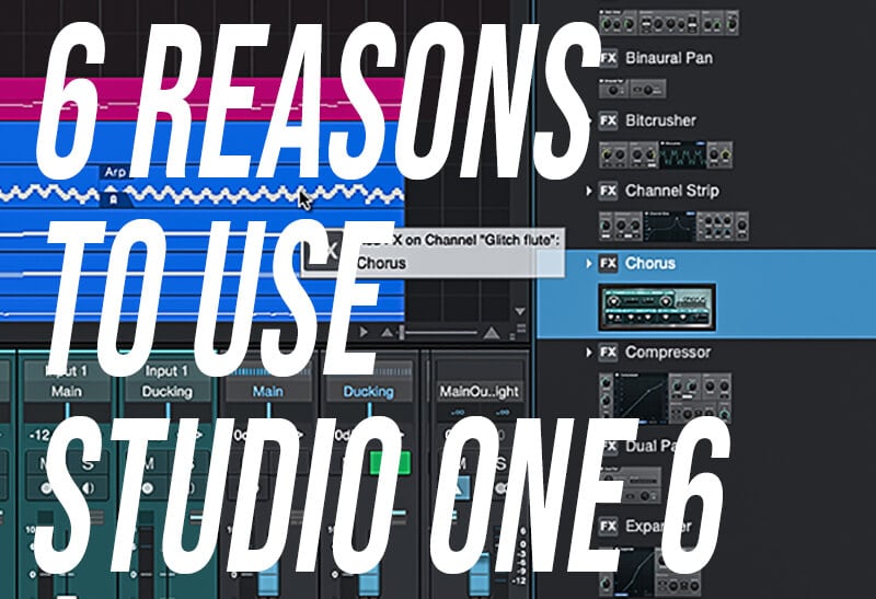 6 Reasons to Use PreSonus Studio One 6