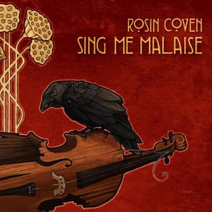 Rosin Coven Sing Me Malaise