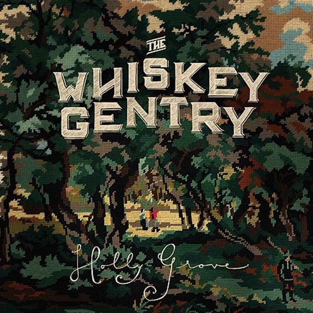 The Whiskey Gentry – “Holly Grove” Review