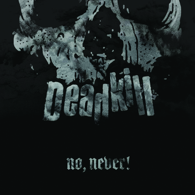 Deadkill – “No, Never!” Review