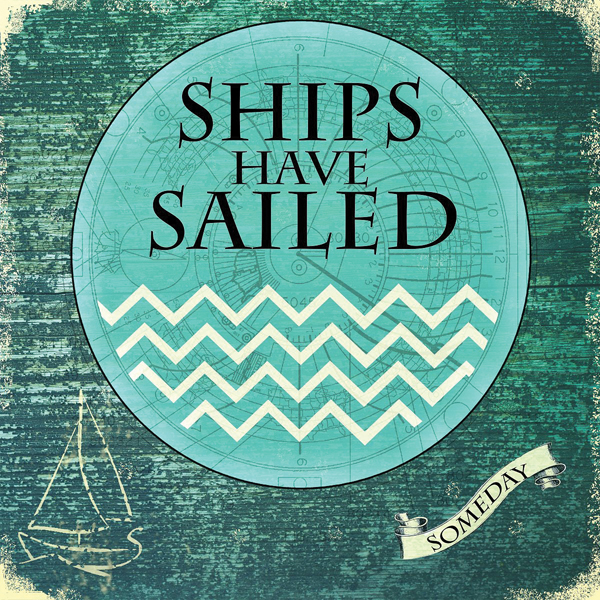 LISTEN NOW: Ships Have Sailed – “Someday EP” Review