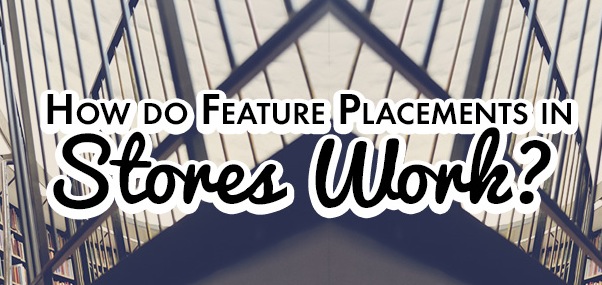 How do Feature Placements in Stores Work?