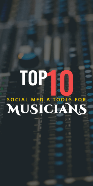 FREE PDF Cheat Sheet: Top 10 Social Media Tools For Musicians