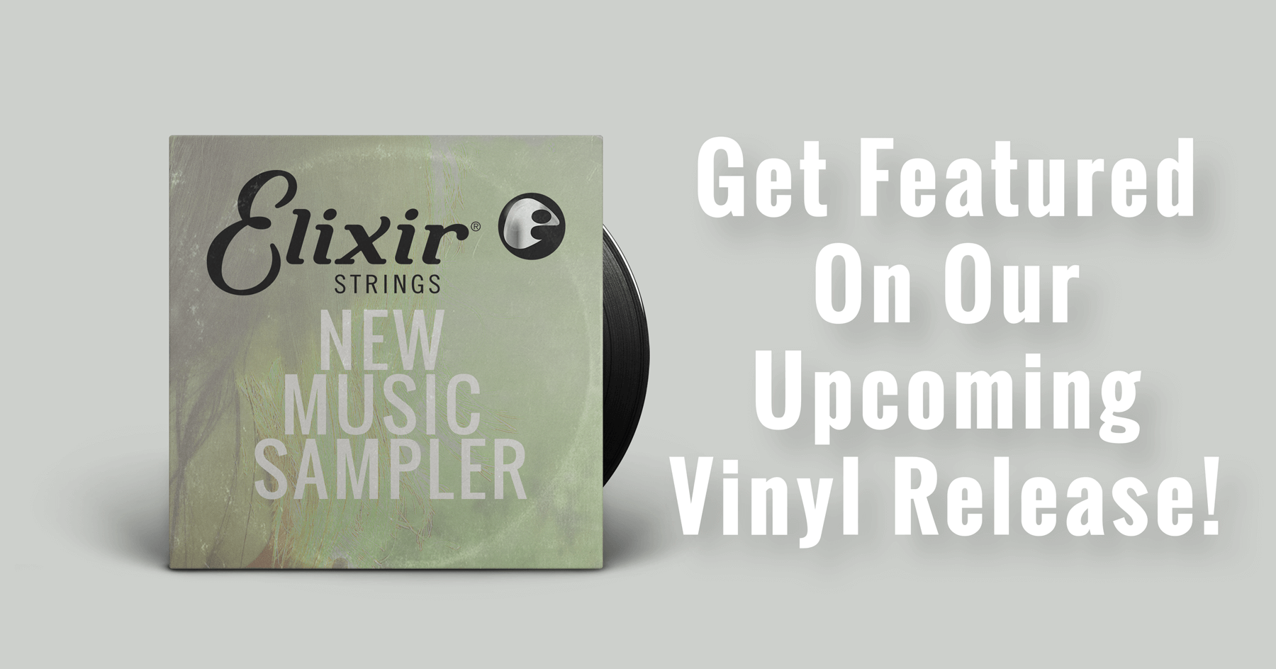 Get Featured on our Vinyl Sampler with Elixir Strings