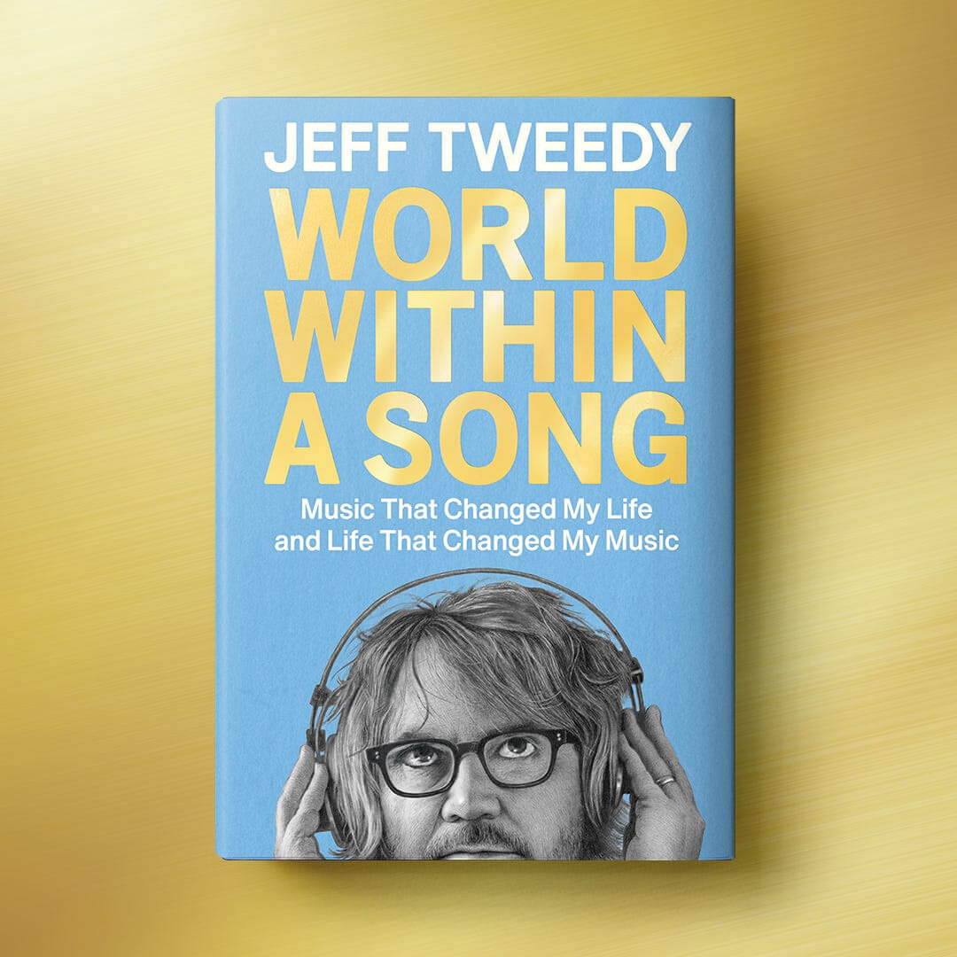 BOOK REVIEW: World Within a Song by Jeff Tweedy